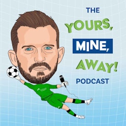 The Yours, Mine, Away! Podcast