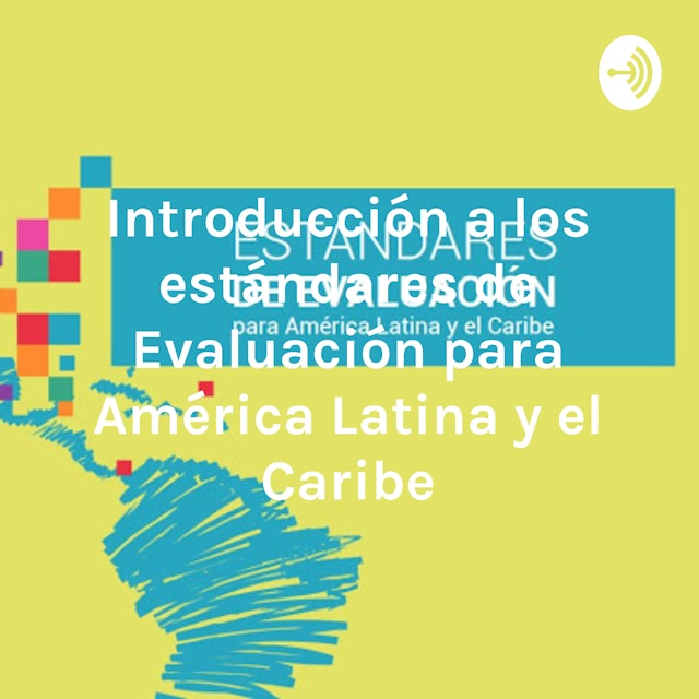 Introducción a los estándares de Evaluación para América Latina y el Caribe