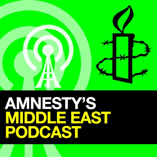 Amnesty Middle East and North Africa Podcast