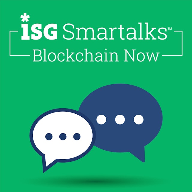 The ISG Blockchain Now Podcast