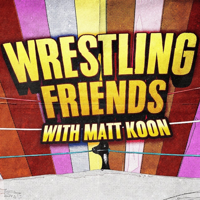 Wrestling Friends with Matt Koon