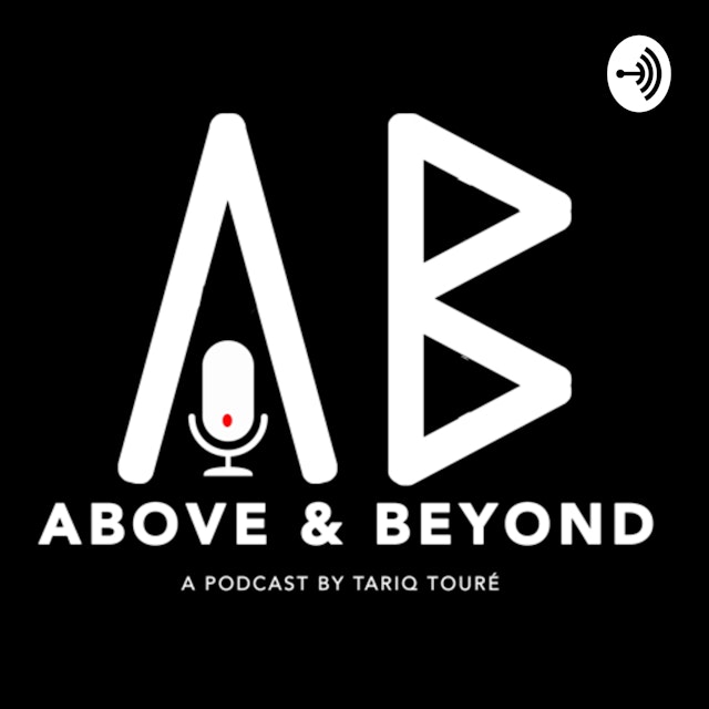 Above And Beyond with Tariq Touré