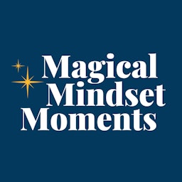 Magical Mindset Moments: A Parenting Podcast for Disney Families