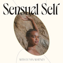 Sensual Self with Ev'Yan Whitney