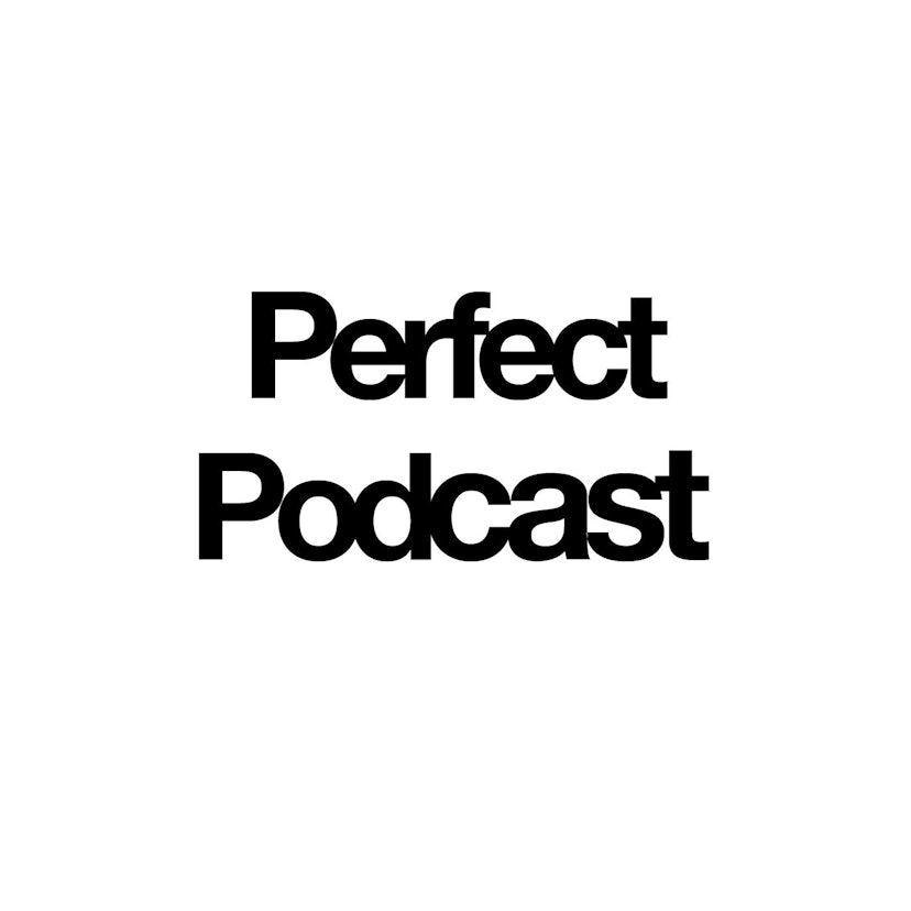 Perfect Podcast