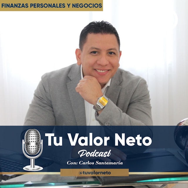 Tu Valor Neto -
Finanzas Personales y Negocios