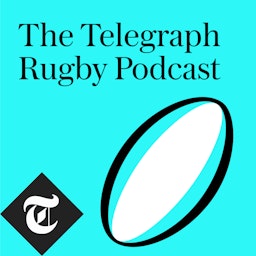 The Telegraph Rugby Podcast