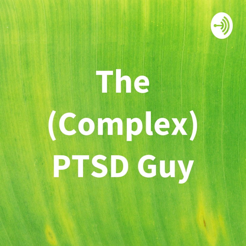 The (Complex) PTSD Guy