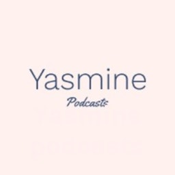 Yasmine podcasts