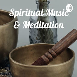 Mindfulness Spiritual Music & Meditation