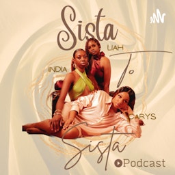 Sista to Sista Podcast