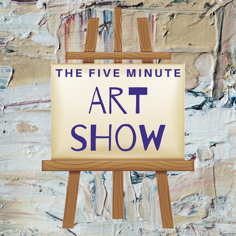 The Five Minute Art Show: A Podcast About Art by an Art Lover
