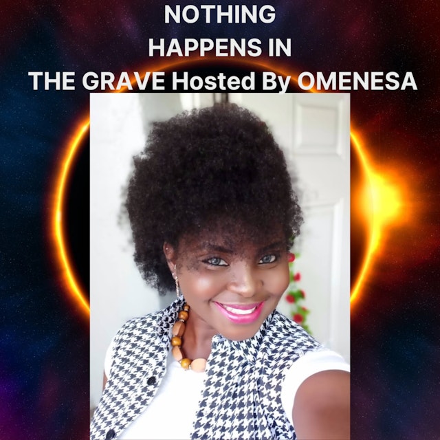 Nothing Happens In The Grave With OMENESA