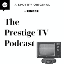 The Prestige TV Podcast