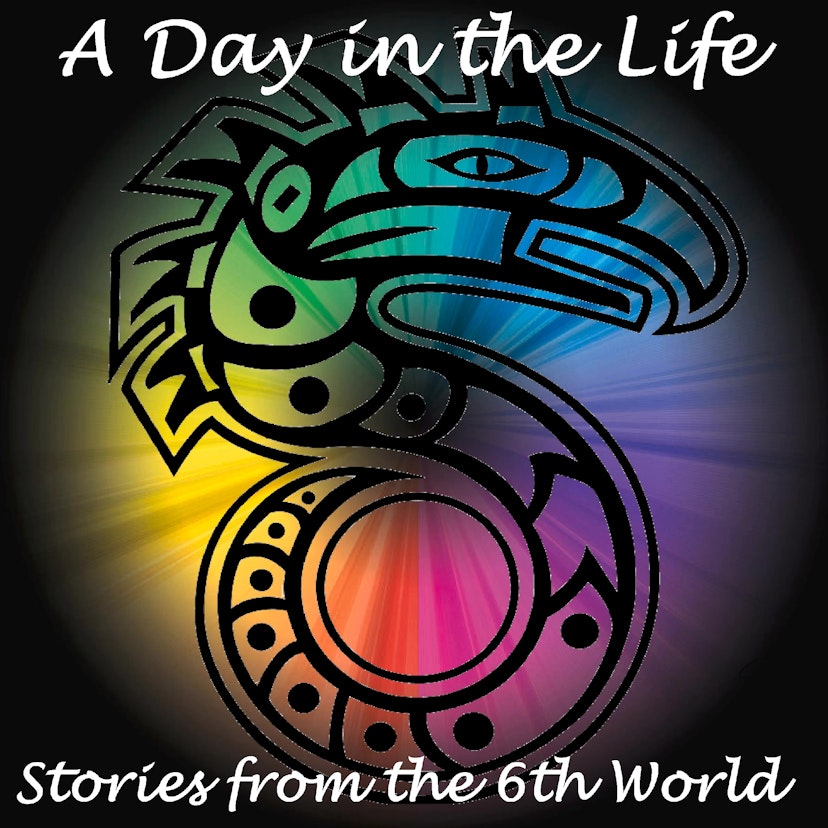 A Day in the Life: Stories from the 6th World