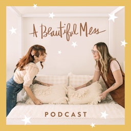 A Beautiful Mess Podcast
