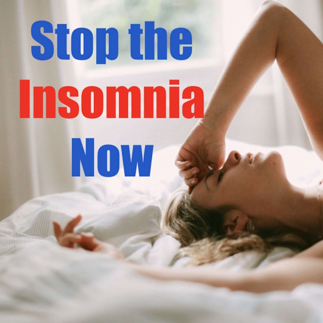 Stop the Insomnia Now