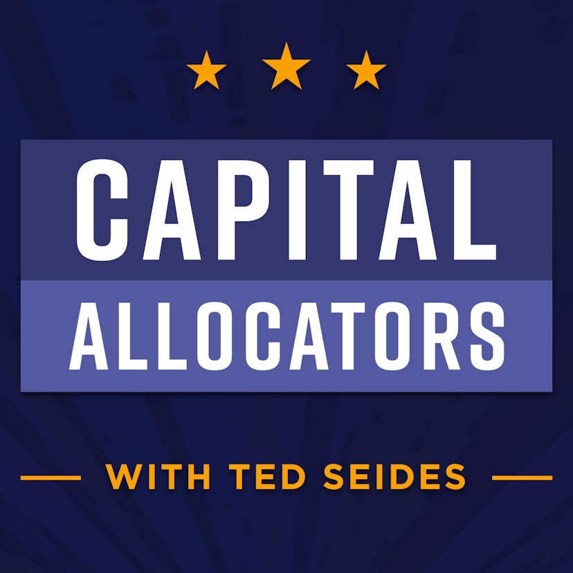 Capital Allocators – Inside the Institutional Investment Industry