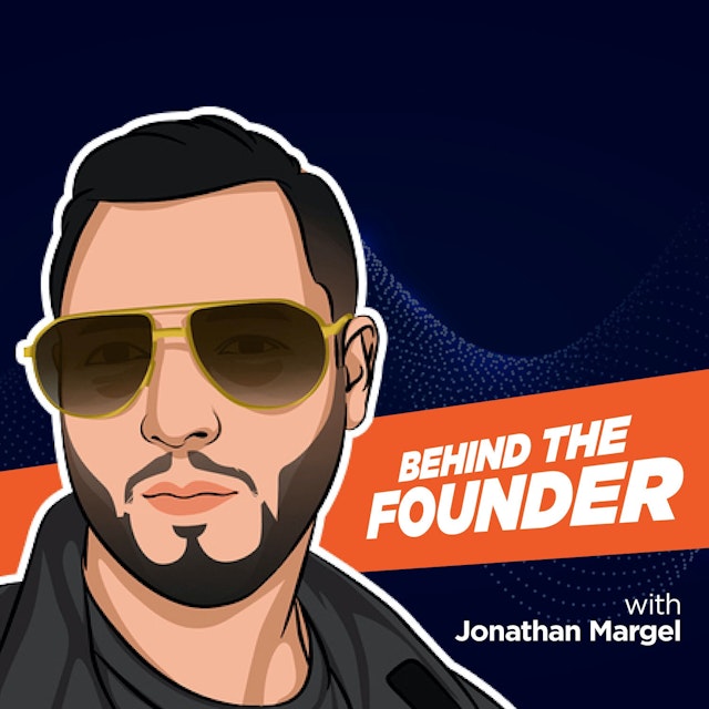 Behind The Founder Podcast with Jonathan Margel