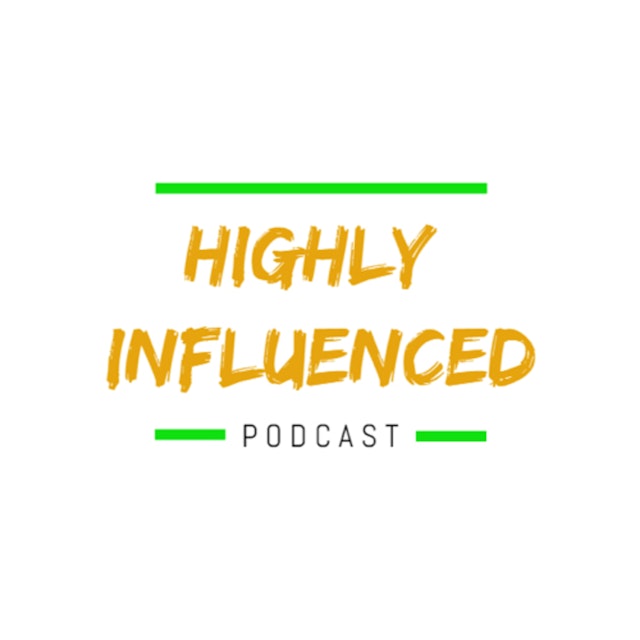 Highly Influenced Podcast