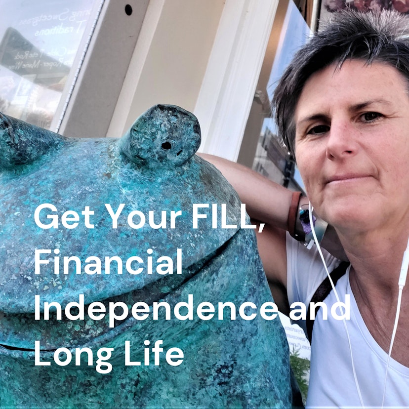 Get Your FILL, Financial Independence and Long Life
