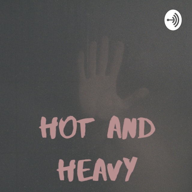 Hot and Heavy Podcast