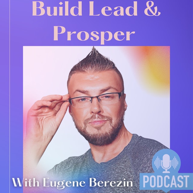 Build Lead &amp; Prosper Podcast