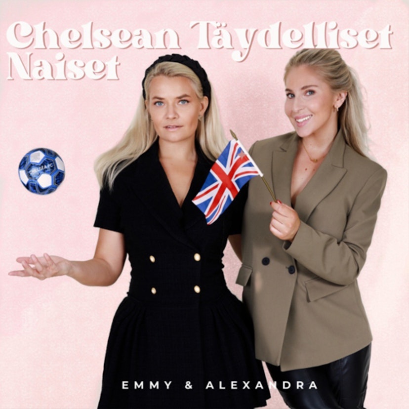 Chelsean Täydelliset Naiset - Emmy ja Alexandra