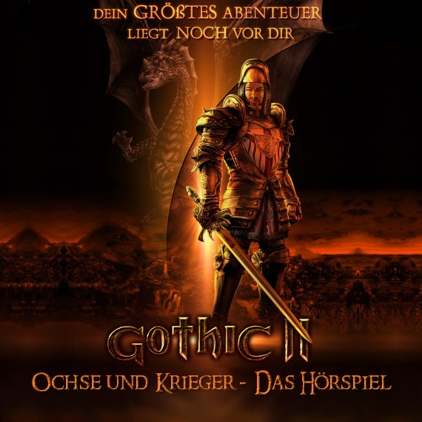 Gothic 2 - Ochse und Krieger - Das Hörspiel 
+ Gothic 1 - Die Welt der Verurteilten - Das Hörspiel