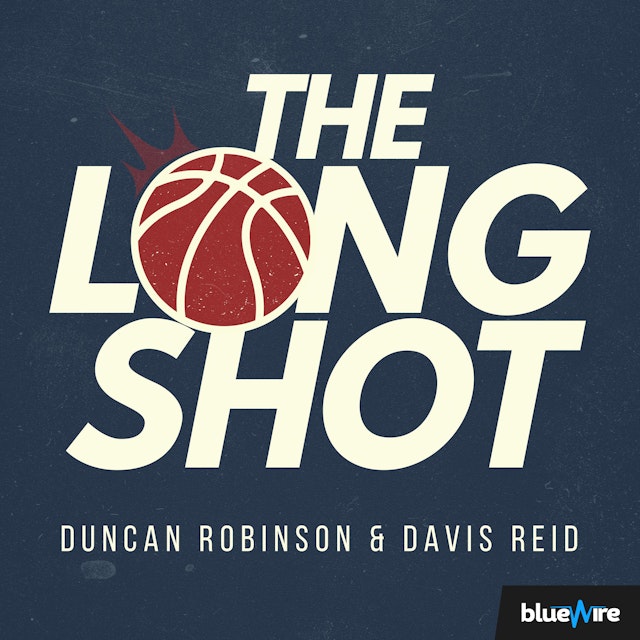 The Long Shot with Duncan Robinson and Davis Reid