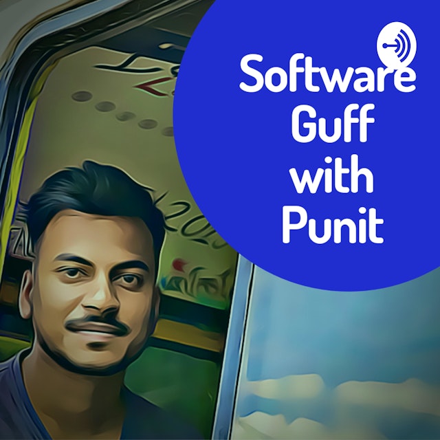 Software Guff with Punit