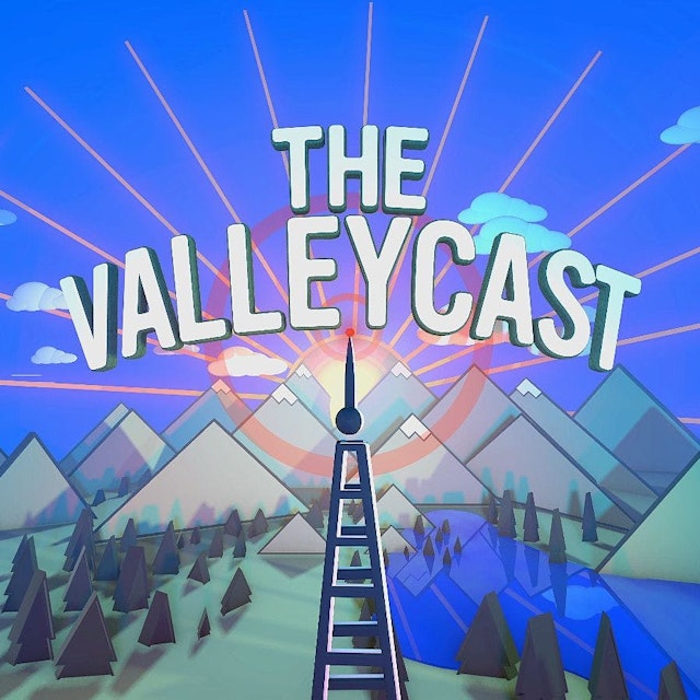 The Valleycast
