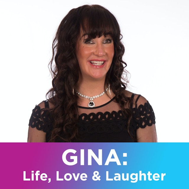 Gina – Life, Love and Laughter