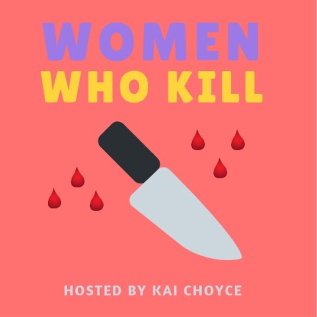 Women Who Kill with Kai Choyce