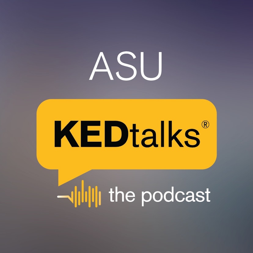 ASU KEDtalks: The Podcast