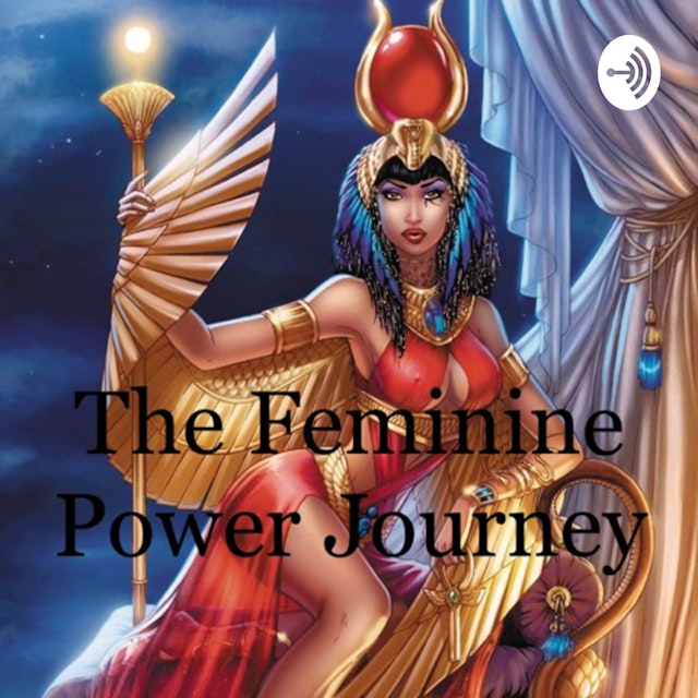 The Feminine Power Journey!