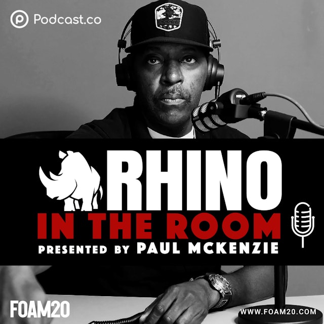"RHINO IN THE ROOM" with Paul McKenzie on FOAM20