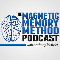 Anthony Metivier's Magnetic Memory Method Podcast