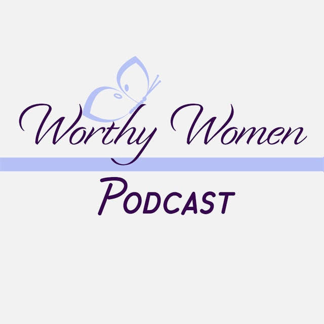 Worthy Women Podcast