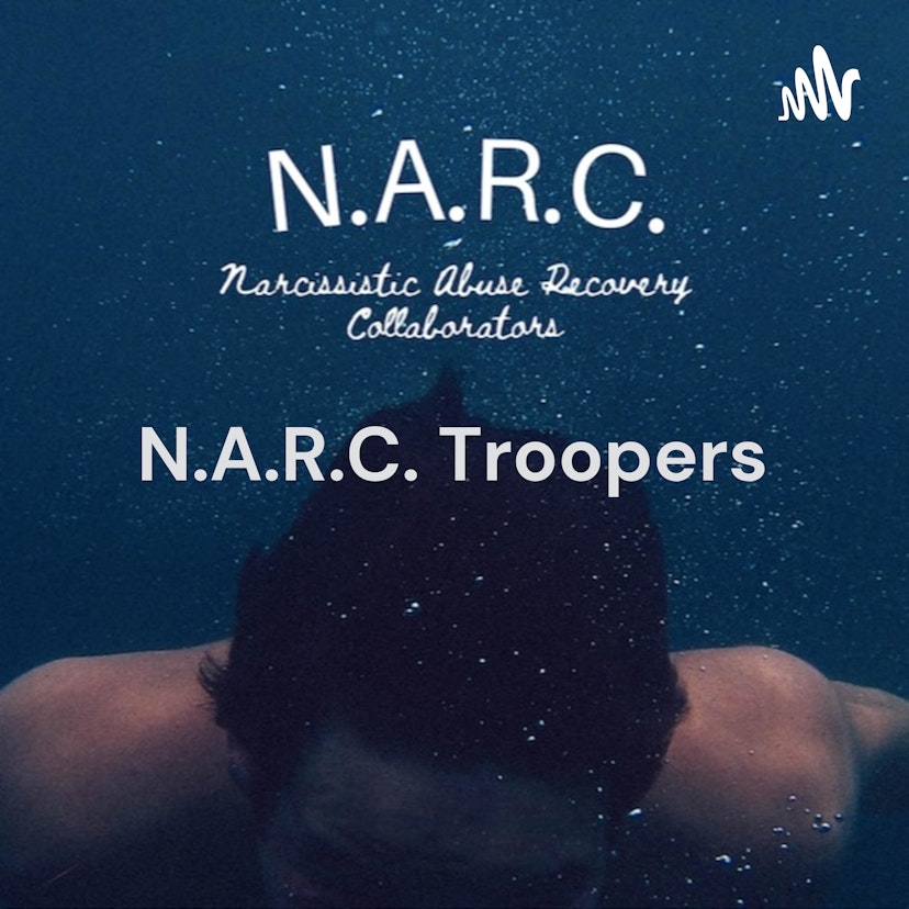 N.A.R.C. Troopers: 
Narcissistic Abuse Recovery Collaborators