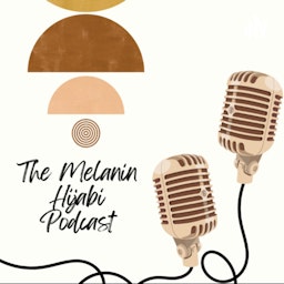 The Melanin Hijabi Podcast