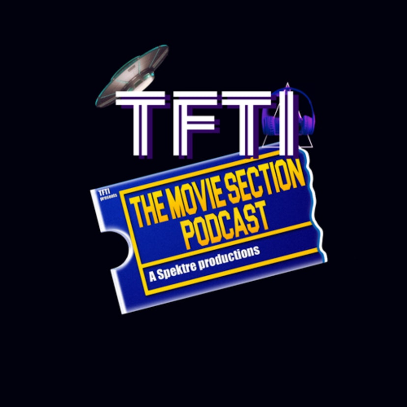 TFTI and The Movie Section