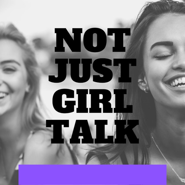 Not Just Girl Talk