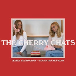 The Cherry Chats with Logan and Leelee