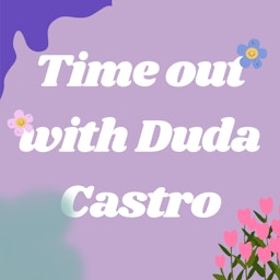 Time Out With Duda Castro