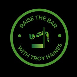 Raise the bar with Troy Haines