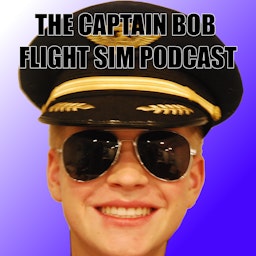 Captain Bob's Flight Sim Podcast