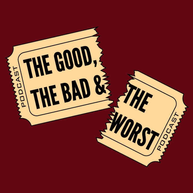 The Good, The Bad & The Worst