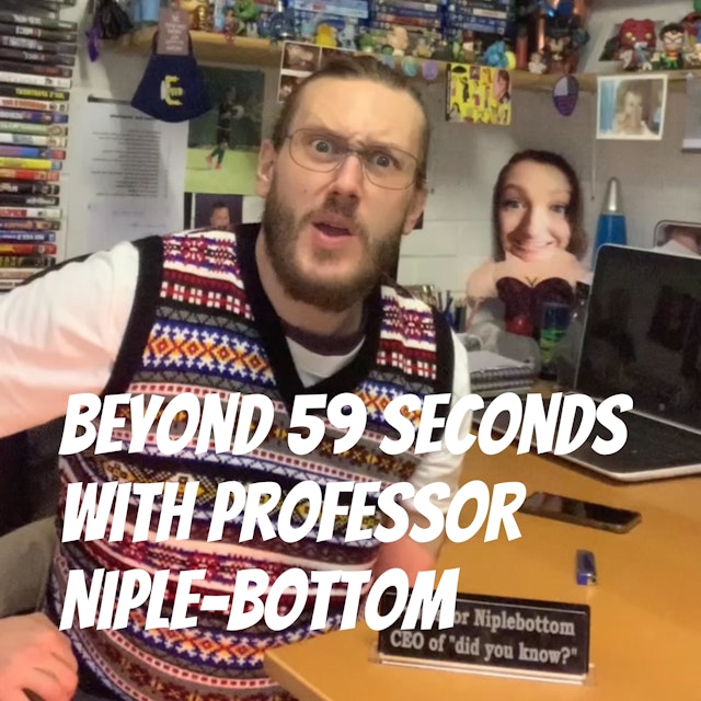 Beyond 59 seconds with Professor Niple-Bottom