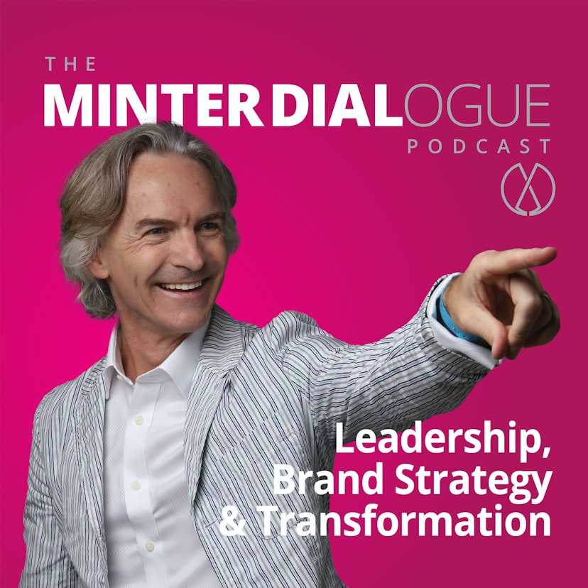 Leadership, Brand Strategy & Transformation - Minter Dialogue